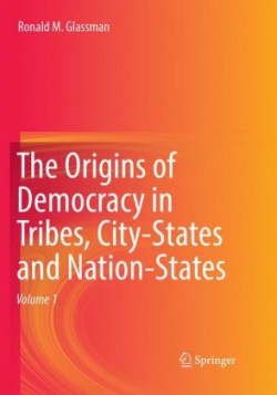 Origins of Democracy in Tribes, City-States and Nation-States