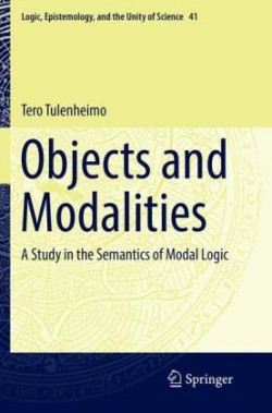 Objects and Modalities A Study in the Semantics of Modal Logic