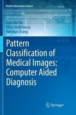 Pattern Classification of Medical Images: Computer Aided Diagnosis