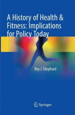 History of Health & Fitness: Implications for Policy Today