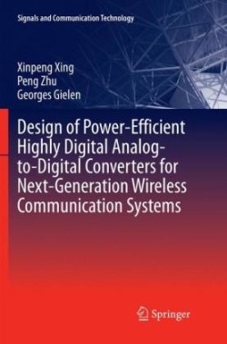 Design of Power-Efficient Highly Digital Analog-to-Digital Converters for Next-Generation Wireless Communication Systems