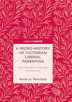 Micro-History of Victorian Liberal Parenting