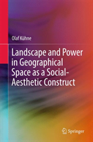 Landscape and Power in Geographical Space as a Social-Aesthetic Construct