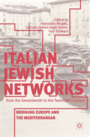 Italian Jewish Networks from the Seventeenth to the Twentieth Century