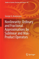 Nonlinearity: Ordinary and Fractional Approximations by Sublinear and Max-Product Operators