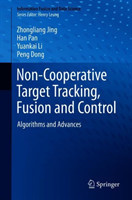 Non-Cooperative Target Tracking, Fusion and Control