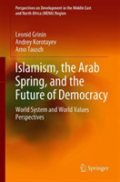 Islamism, Arab Spring, and the Future of Democracy