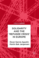 Solidarity and the 'Refugee Crisis' in Europe