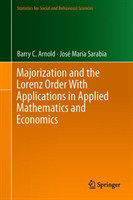 Majorization and the Lorenz Order with Applications in Applied Mathematics and Economics