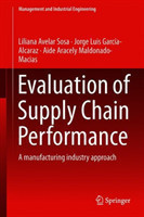 Evaluation of Supply Chain Performance A Manufacturing Industry Approach  *