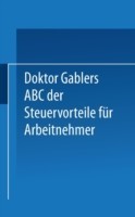 Dr. Gablers ABC der Steuervorteile für Arbeitnehmer