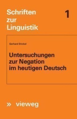 Untersuchungen zur Negation im heutigen Deutsch