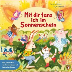 Mit dir tanz ich im Sonnenschein - Mein kleines Buch vom Freundlichsein