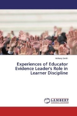 Experiences of Educator Evidence Leader's Role in Learner Discipline