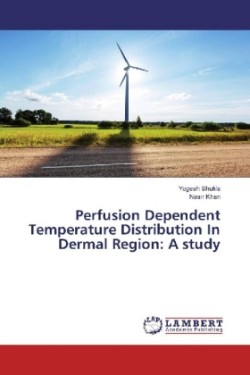 Perfusion Dependent Temperature Distribution In Dermal Region: A study