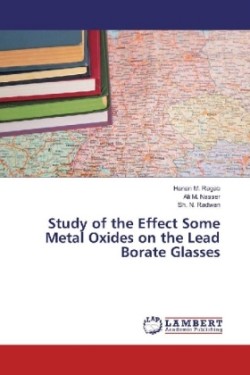 Study of the Effect Some Metal Oxides on the Lead Borate Glasses