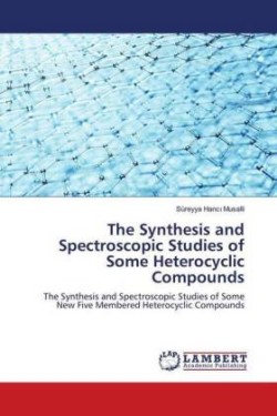 The Synthesis and Spectroscopic Studies of Some Heterocyclic Compounds