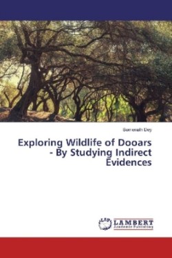 Exploring Wildlife of Dooars - By Studying Indirect Evidences