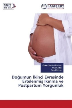 Dogumun kinci Evresinde Ertelenmis Ik nma ve Postpartum Yorgunluk