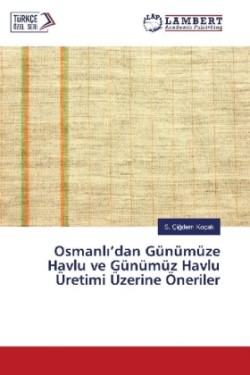 Osmanl 'dan Günümüze Havlu ve Günümüz Havlu Üretimi Üzerine Öneriler