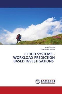 CLOUD SYSTEMS - WORKLOAD PREDICTION BASED INVESTIGATIONS