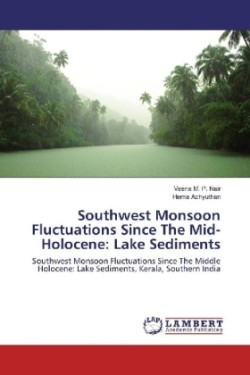 Southwest Monsoon Fluctuations Since The Mid-Holocene: Lake Sediments