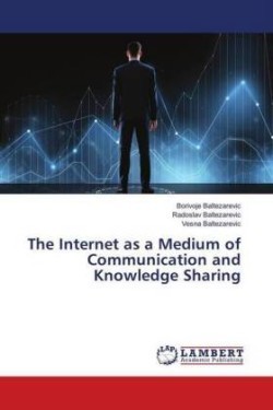 The Internet as a Medium of Communication and Knowledge Sharing