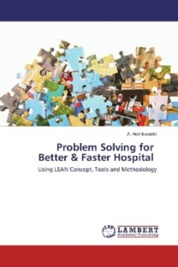 Problem Solving for Better & Faster Hospital