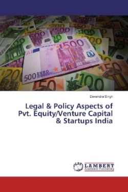 Legal & Policy Aspects of Pvt. Equity/Venture Capital & Startups India