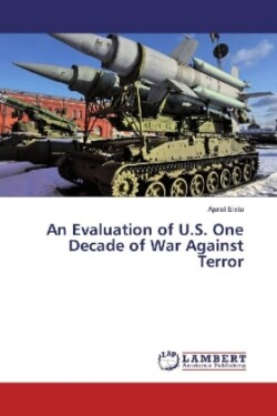 An Evaluation of U.S. One Decade of War Against Terror