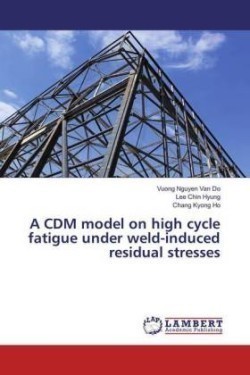 A CDM model on high cycle fatigue under weld-induced residual stresses