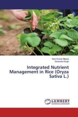 Integrated Nutrient Management in Rice (Oryza Sativa L.)