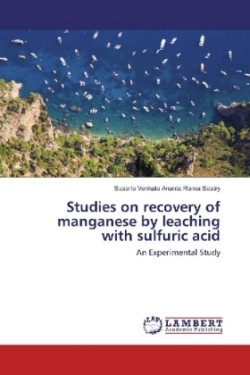 Studies on recovery of manganese by leaching with sulfuric acid