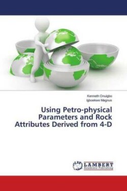 Using Petro-physical Parameters and Rock Attributes Derived from 4-D
