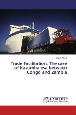 Trade Facilitation: The case of Kasumbalesa between Congo and Zambia