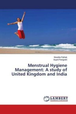 Menstrual Hygiene Management: A study of United Kingdom and India