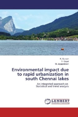 Environmental impact due to rapid urbanization in south Chennai lakes