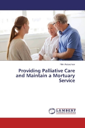 Providing Palliative Care and Maintain a Mortuary Service