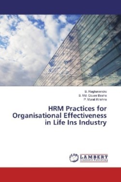 HRM Practices for Organisational Effectiveness in Life Ins Industry