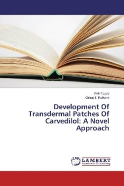 Development Of Transdermal Patches Of Carvedilol: A Novel Approach