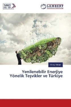 Yenilenebilir Enerjiye Yönelik Tesvikler ve Türkiye