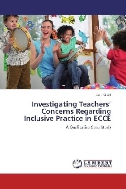 Investigating Teachers' Concerns Regarding Inclusive Practice in ECCE