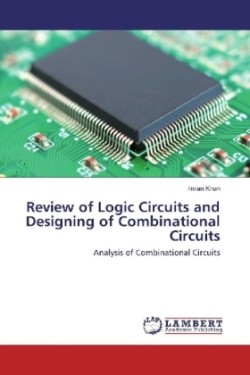 Review of Logic Circuits and Designing of Combinational Circuits