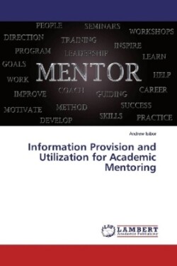 Information Provision and Utilization for Academic Mentoring