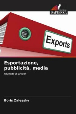 Esportazione, pubblicità, media