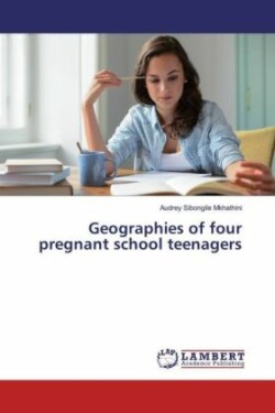 Geographies of four pregnant school teenagers