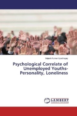 Psychological Correlate of Unemployed Youths- Personality, Loneliness