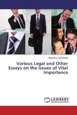 Various Legal and Other Essays on the Issues of Vital Importance