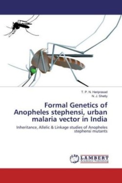 Formal Genetics of Anopheles stephensi, urban malaria vector in India