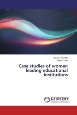 Case studies of women leading educational institutions